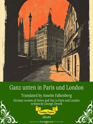 cover image of Ganz unten in Paris und London | German Translation of Down and Out in Paris and London